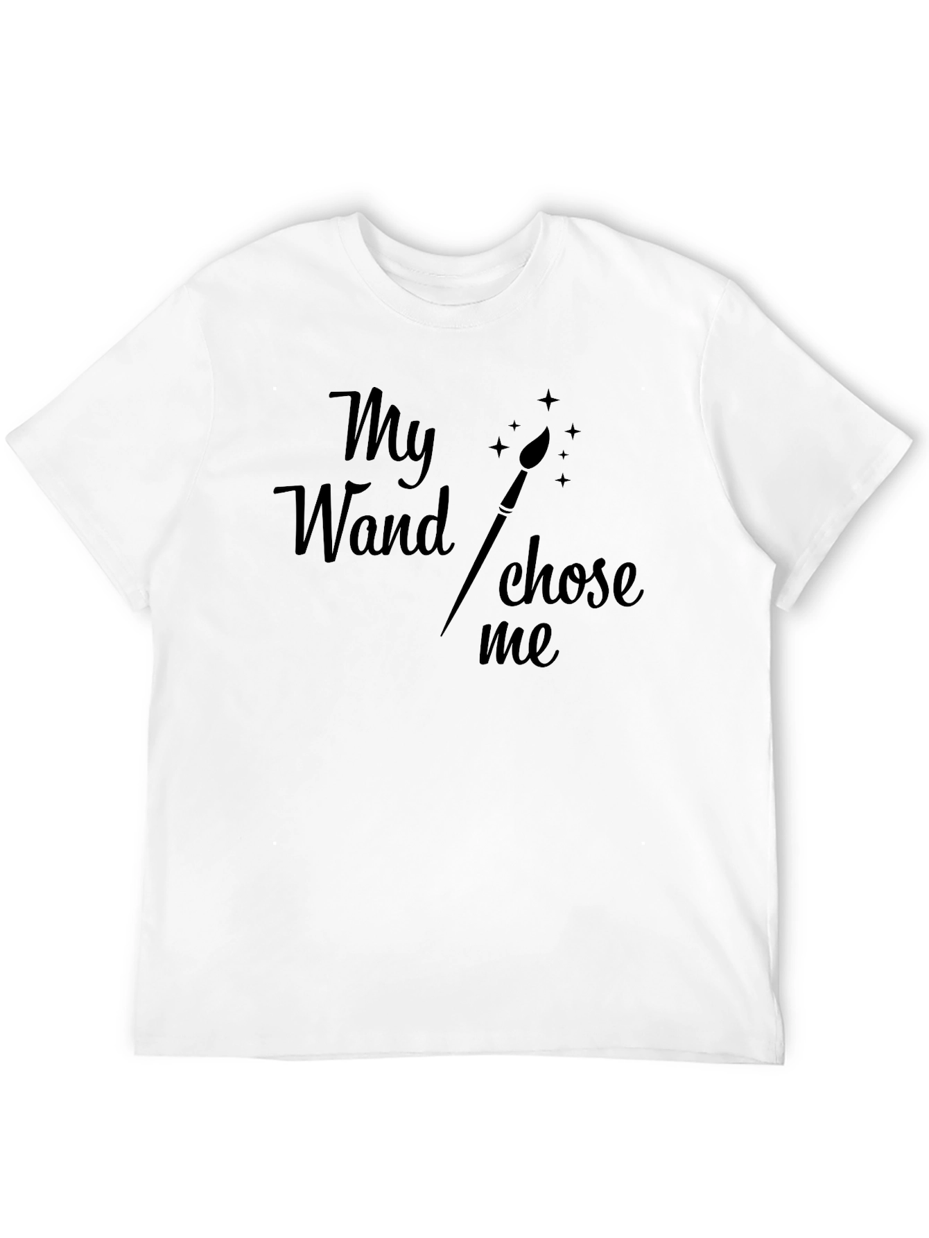 My Wand Chose Me T-Shirt - Painter Gift