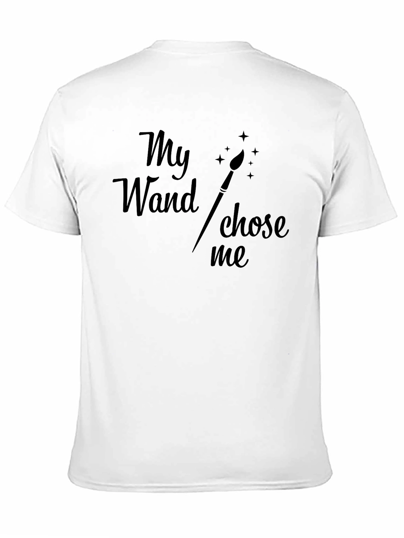 My Wand Chose Me T-Shirt - Painter Gift