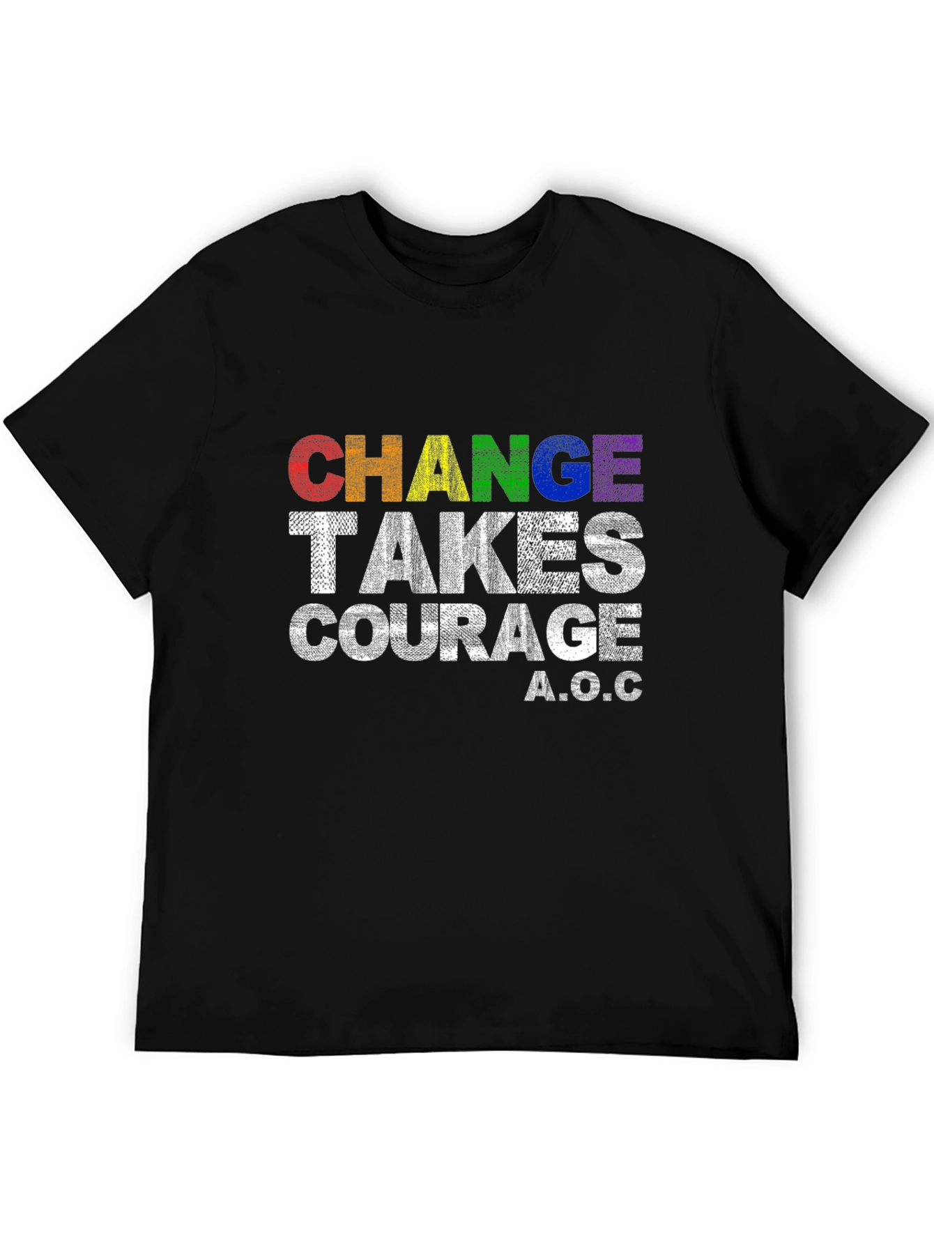 Change Takes Courage T-Shirt - AOC Quote Pride Tee