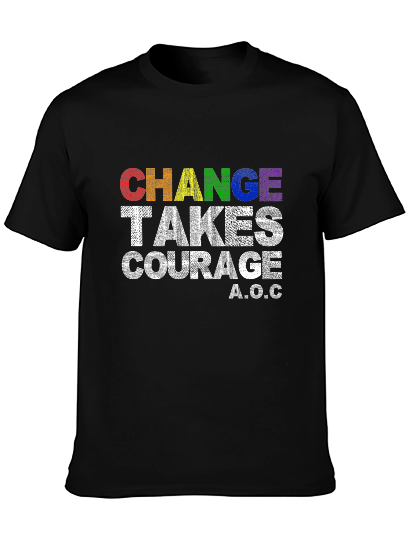Change Takes Courage T-Shirt - AOC Quote Pride Tee