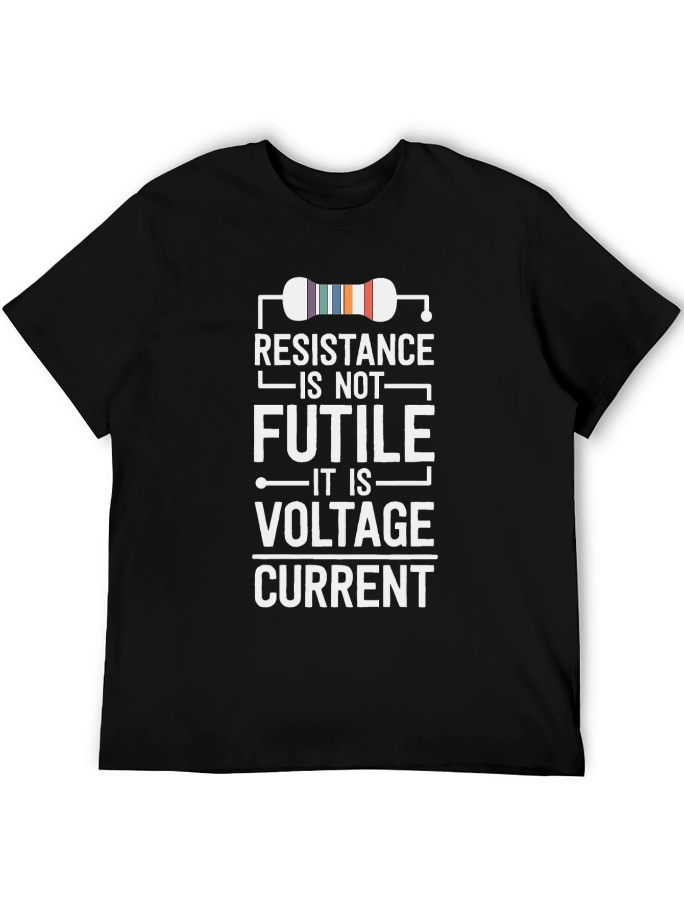Resistance Is Not Futile Funny Science T-Shirt