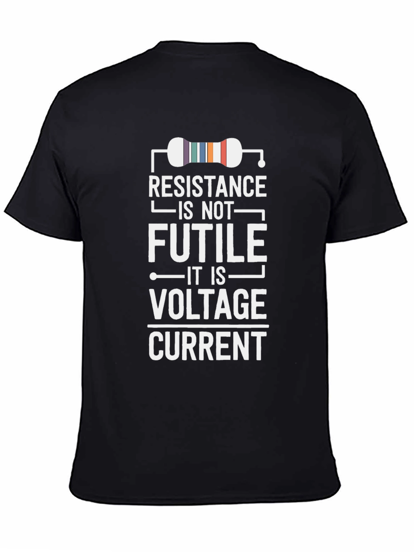 Resistance Is Not Futile Funny Science T-Shirt