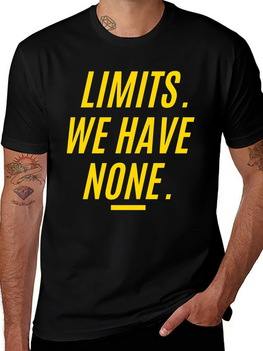 Limits We Have None T-Shirt