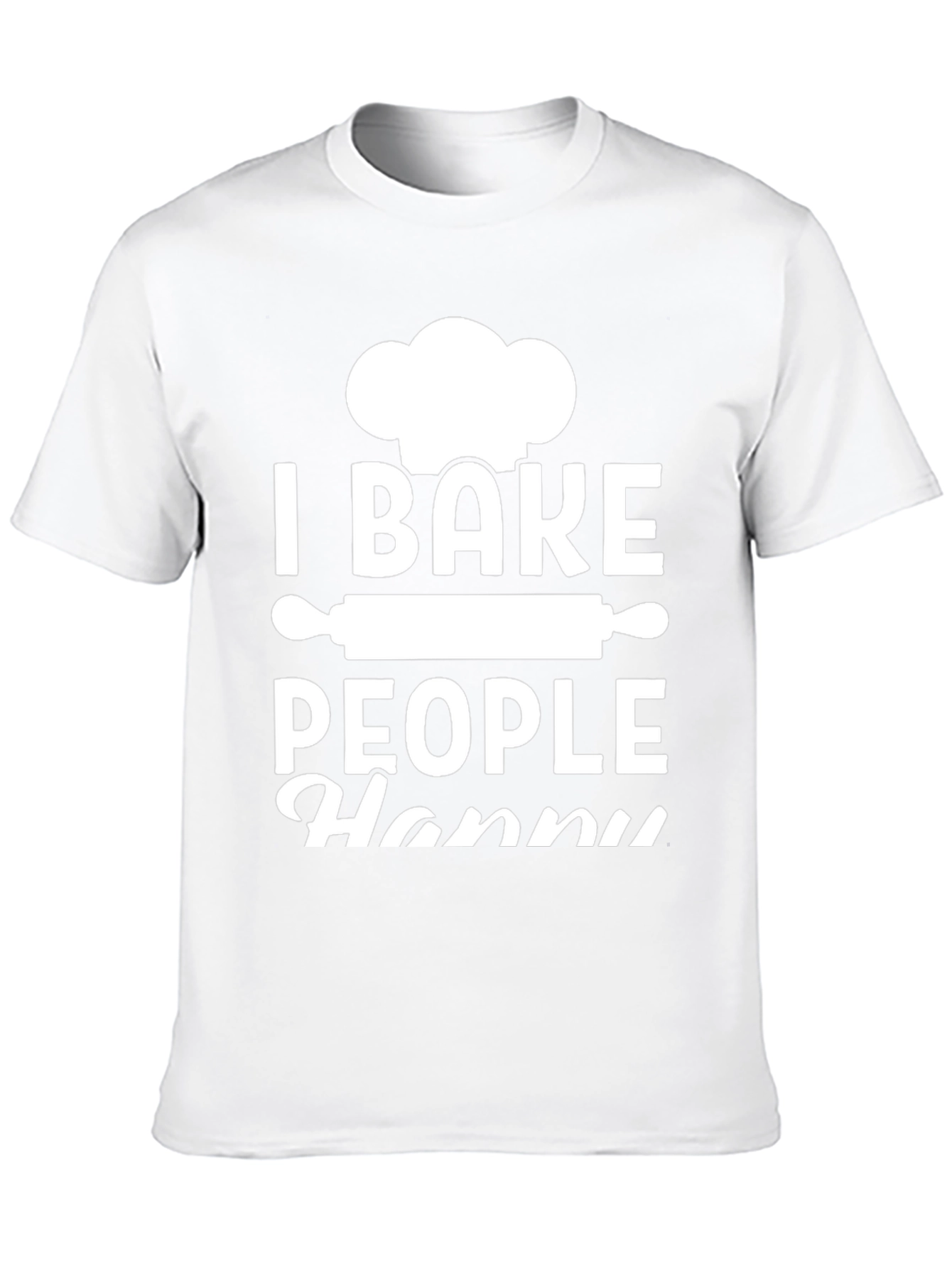 I Bake People Happy T-Shirt