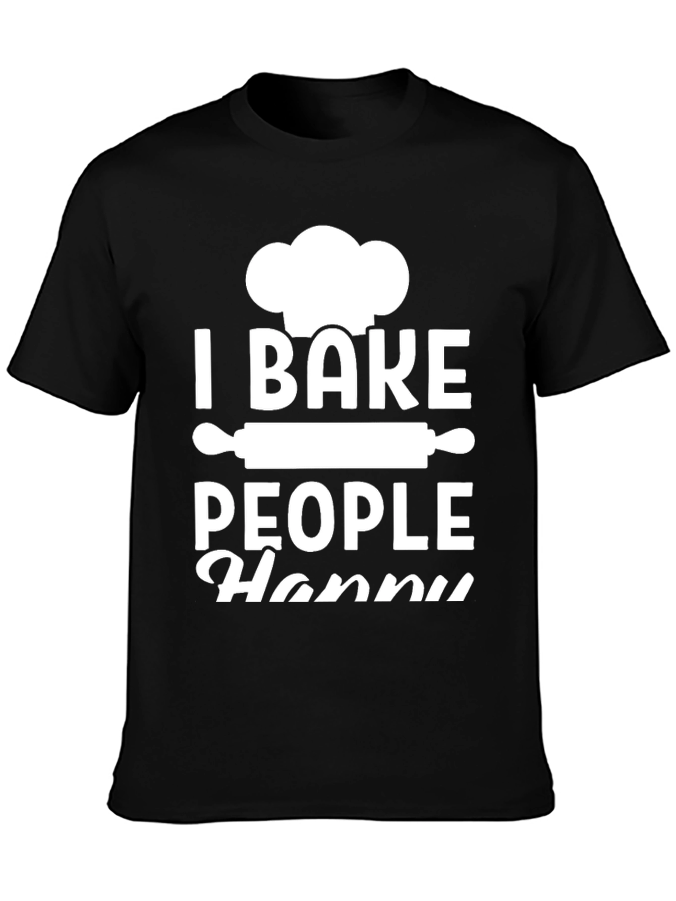 I Bake People Happy T-Shirt