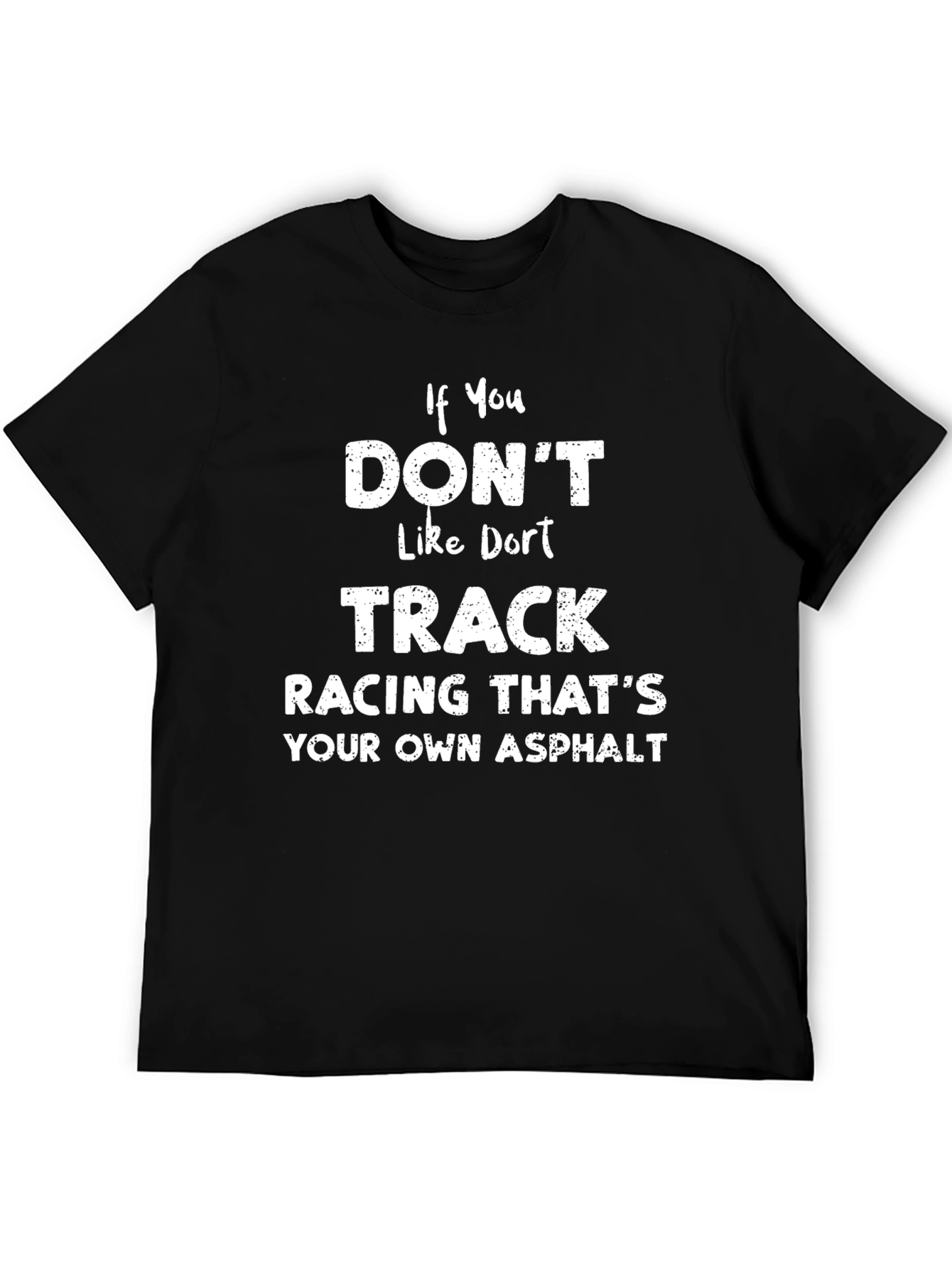 Dirt Track Racing T-Shirt - Asphalt Humor