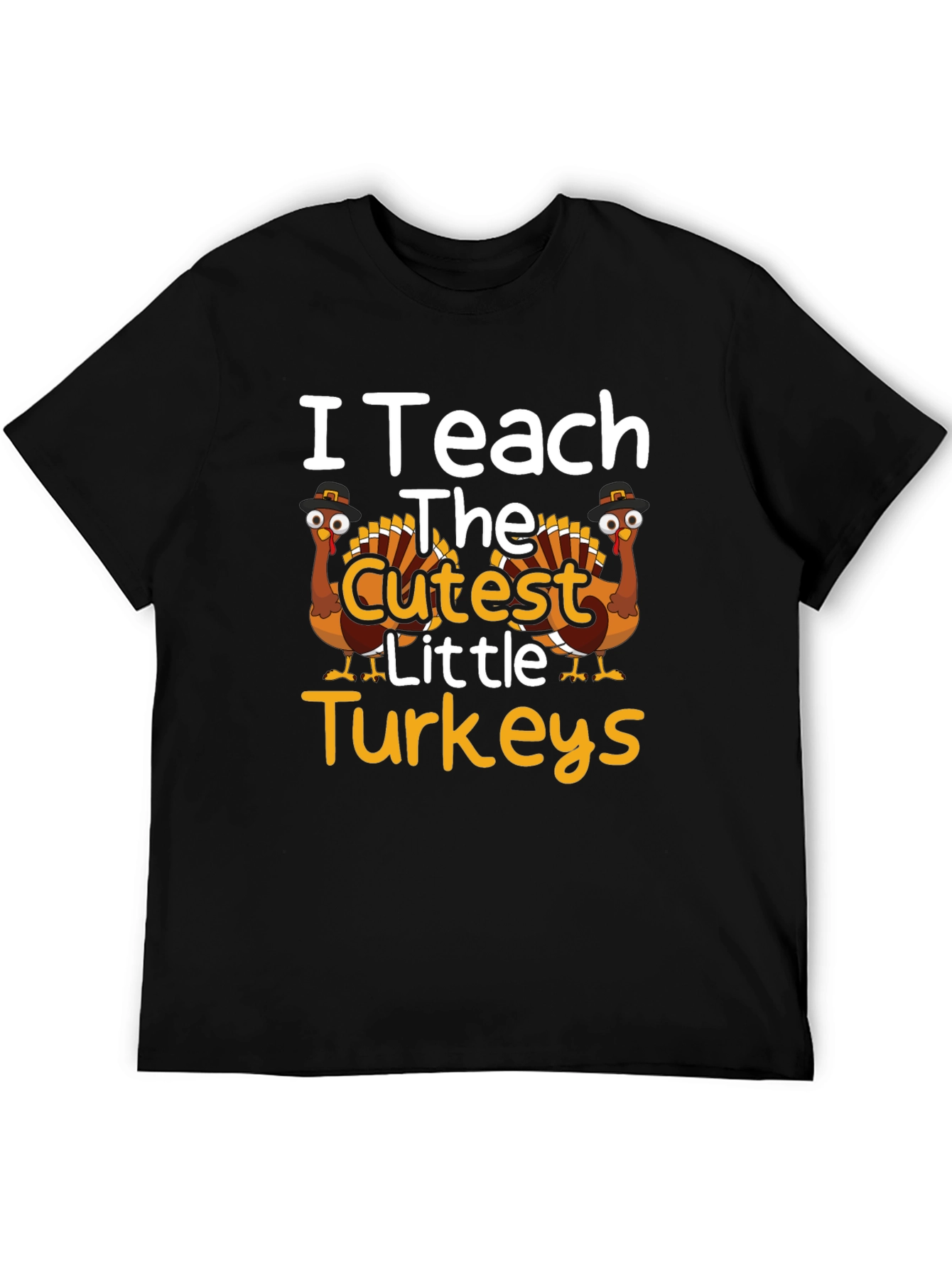 I Teach The Cutest Little Turkeys T-Shirt