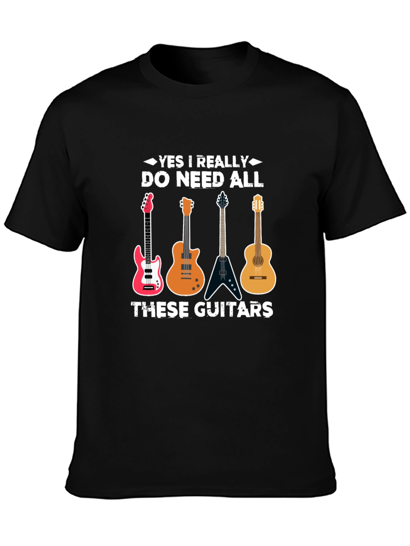 Guitar Lover T-Shirt: Yes I Need All These Guitars