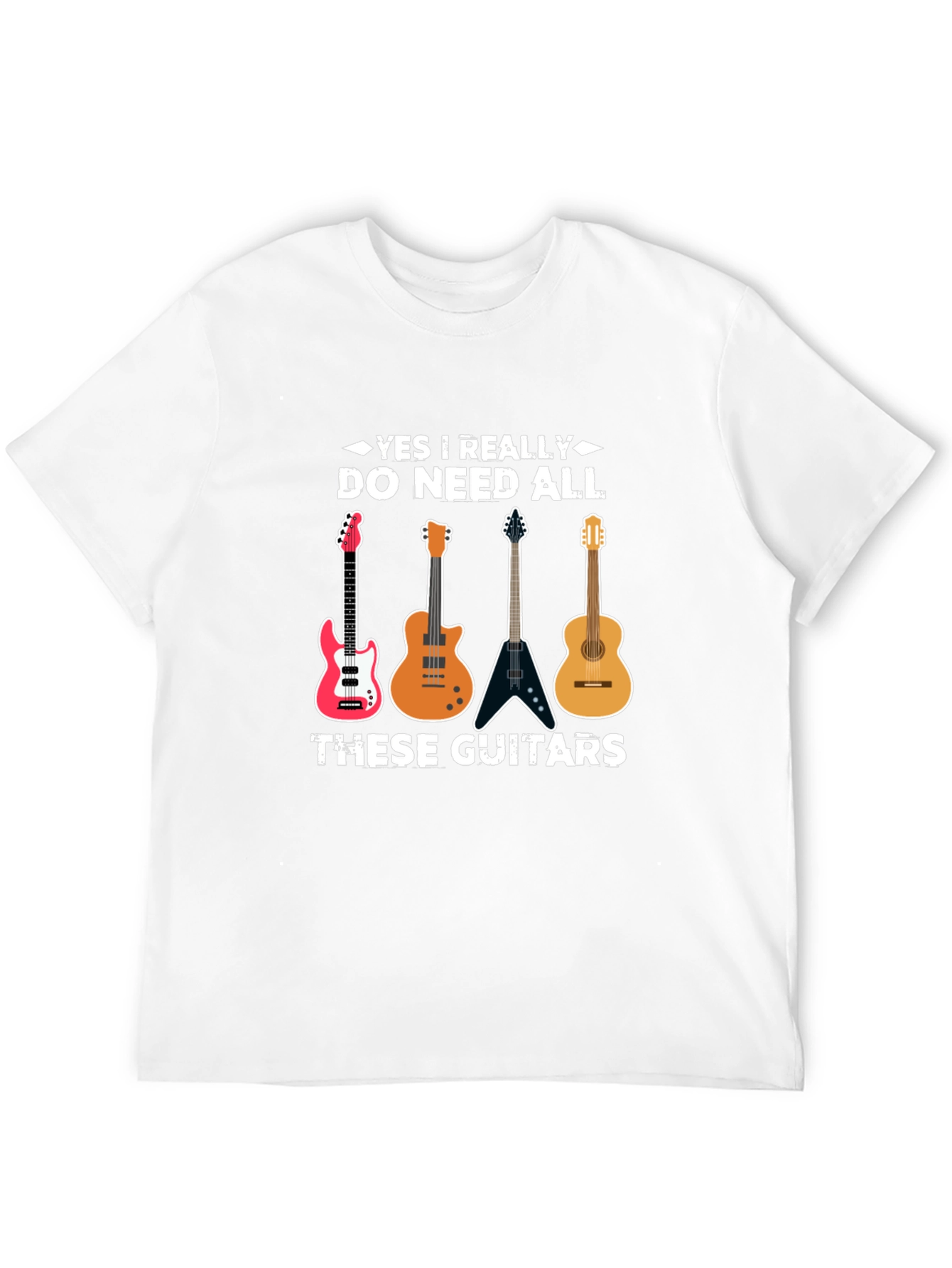Guitar Lover T-Shirt: Yes I Need All These Guitars