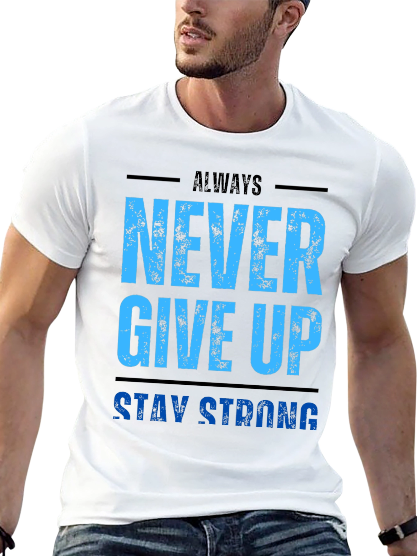 Motivational Never Give Up T-Shirt - Stay Strong