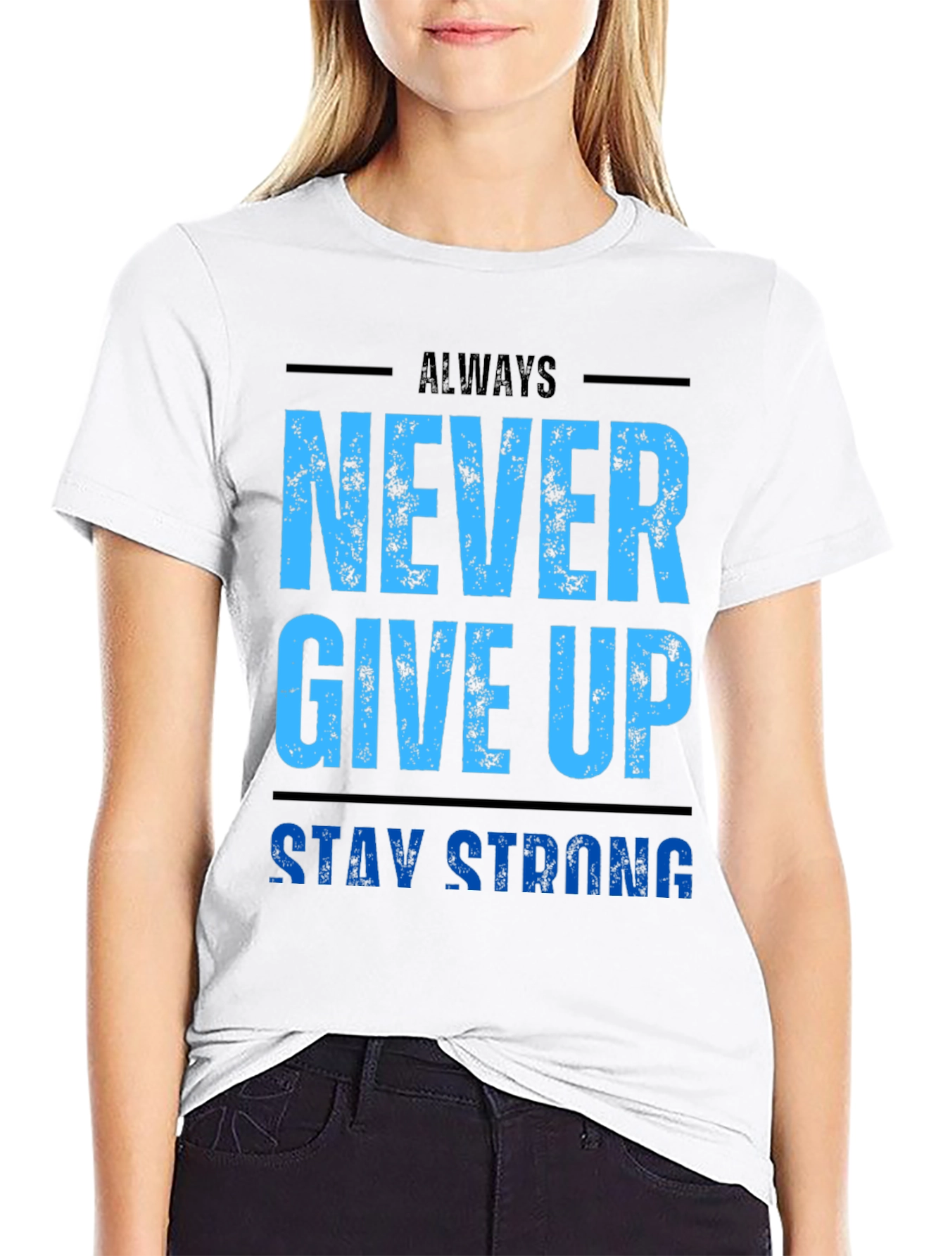 Motivational Never Give Up T-Shirt - Stay Strong