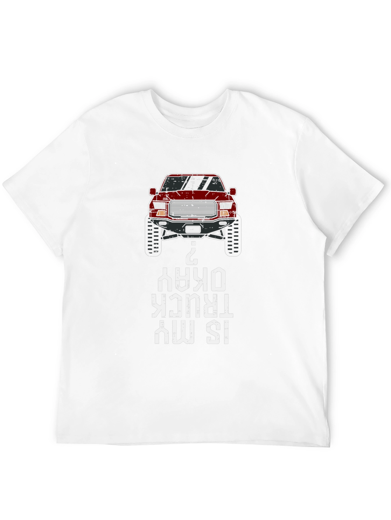 Is My Truck Okay? Graphic Tee