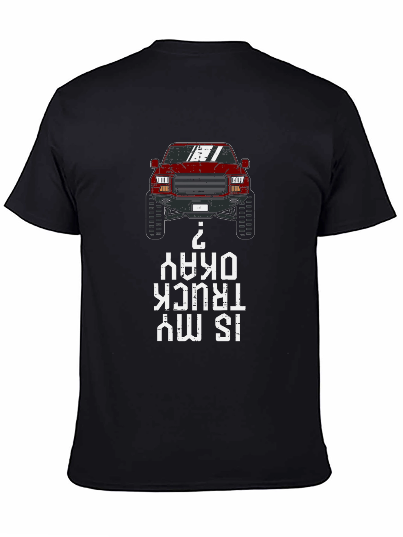 Is My Truck Okay? Graphic Tee