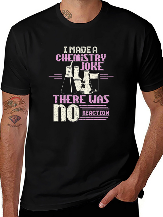 Chemistry Joke T-Shirt - No Reaction