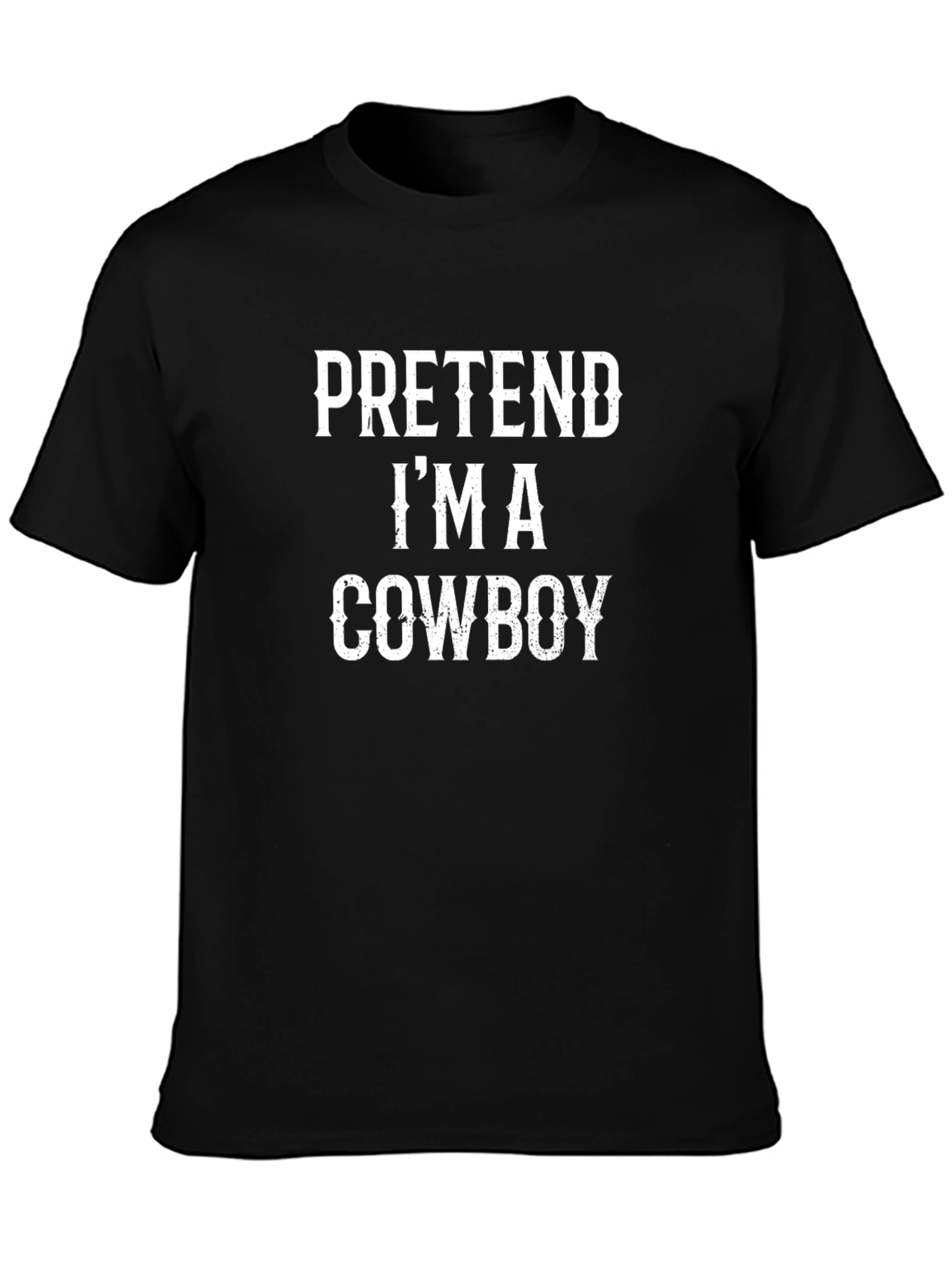 Pretend Im a Cowboy Graphic T-Shirt