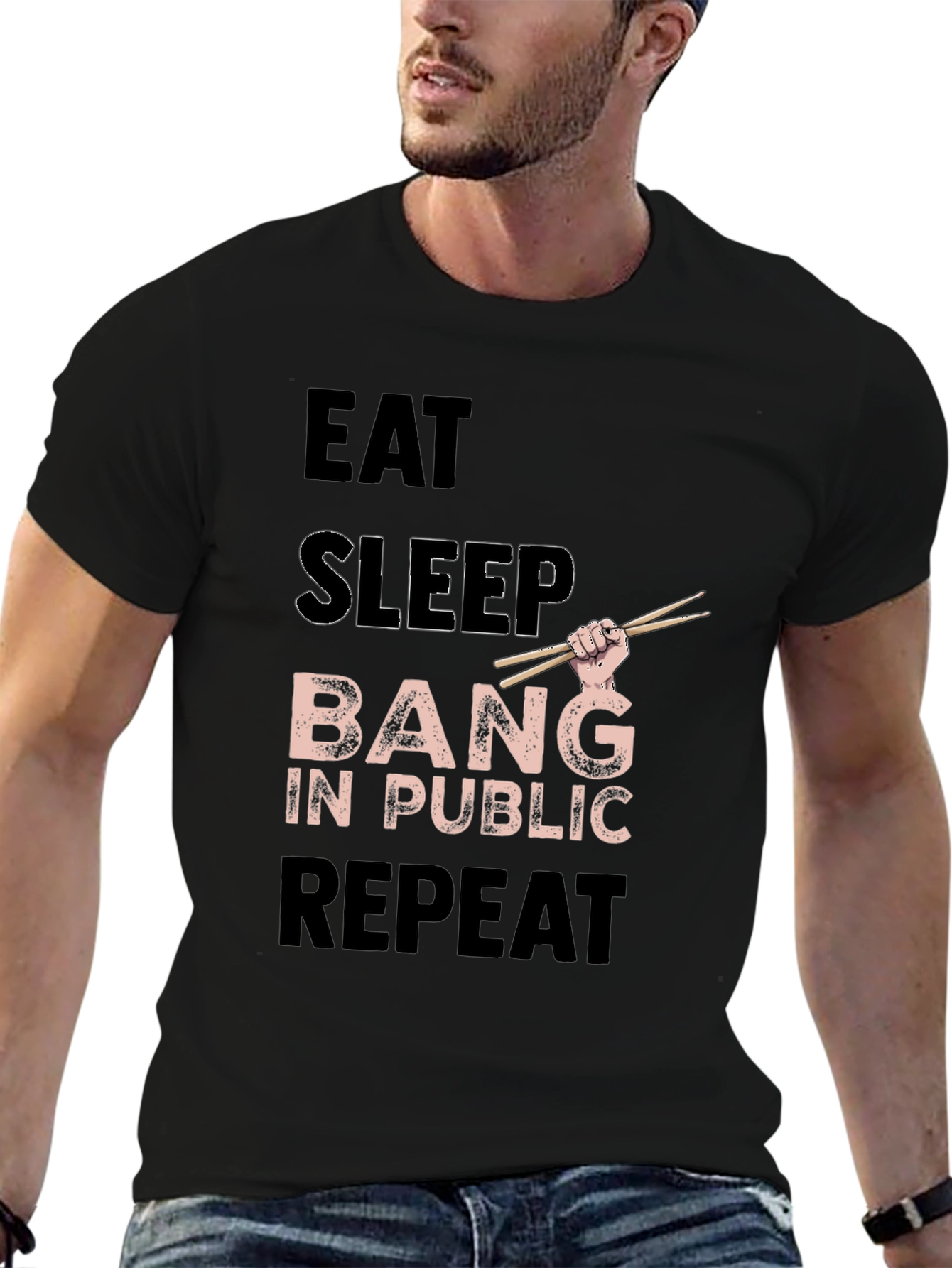 Eat Sleep Bang in Public Repeat Funny Drummer T-Shirt