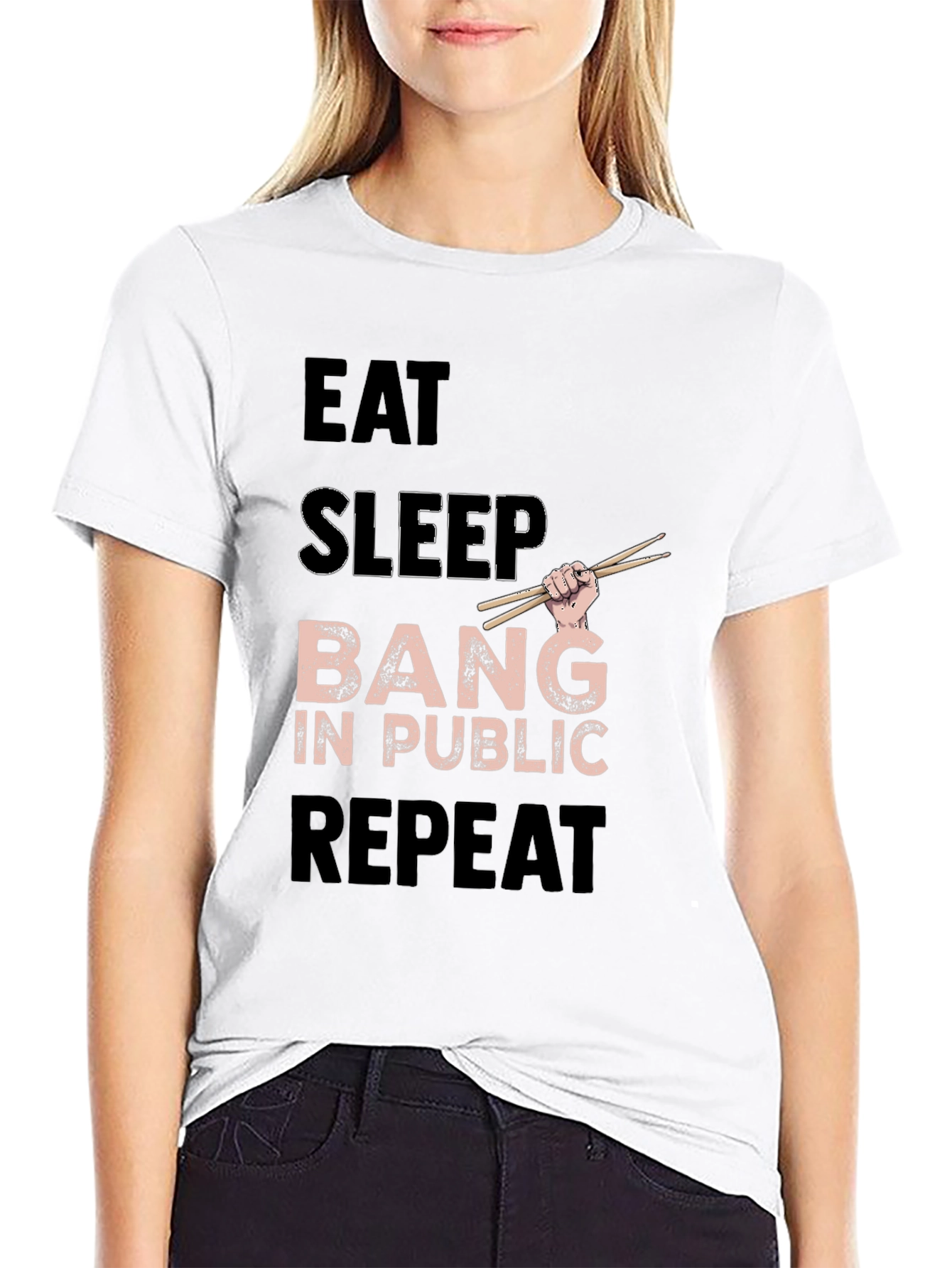 Eat Sleep Bang in Public Repeat Funny Drummer T-Shirt