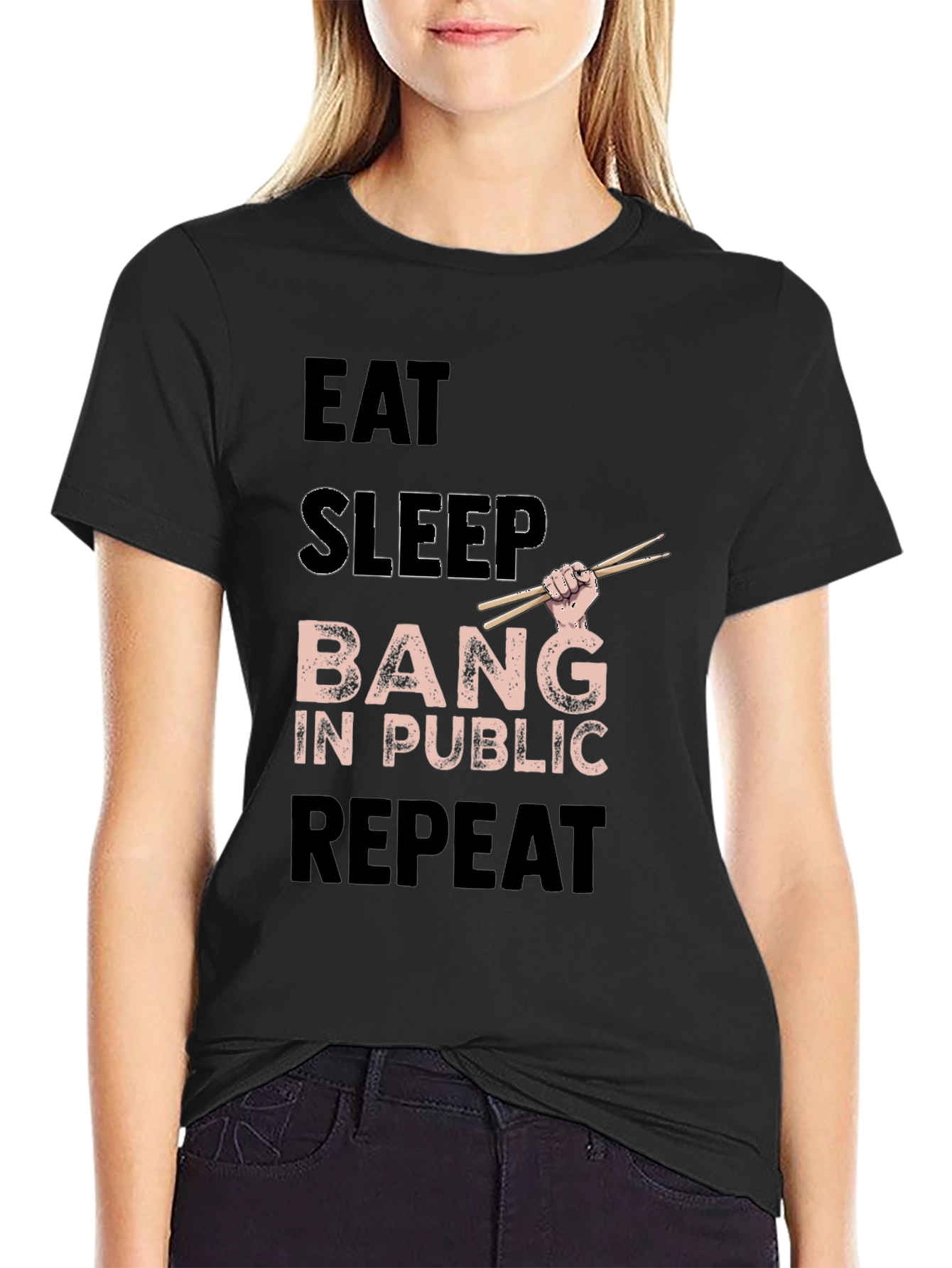 Eat Sleep Bang in Public Repeat Funny Drummer T-Shirt
