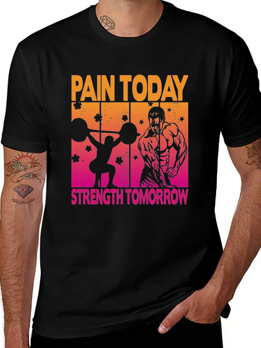 Pain Today Strength Tomorrow Gym T-Shirt