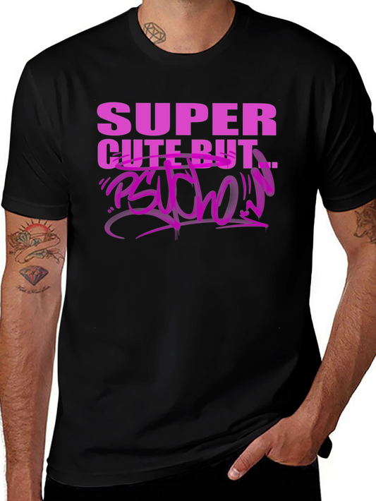 Super Cute But Psycho T-Shirt - Edgy Graphic Tee