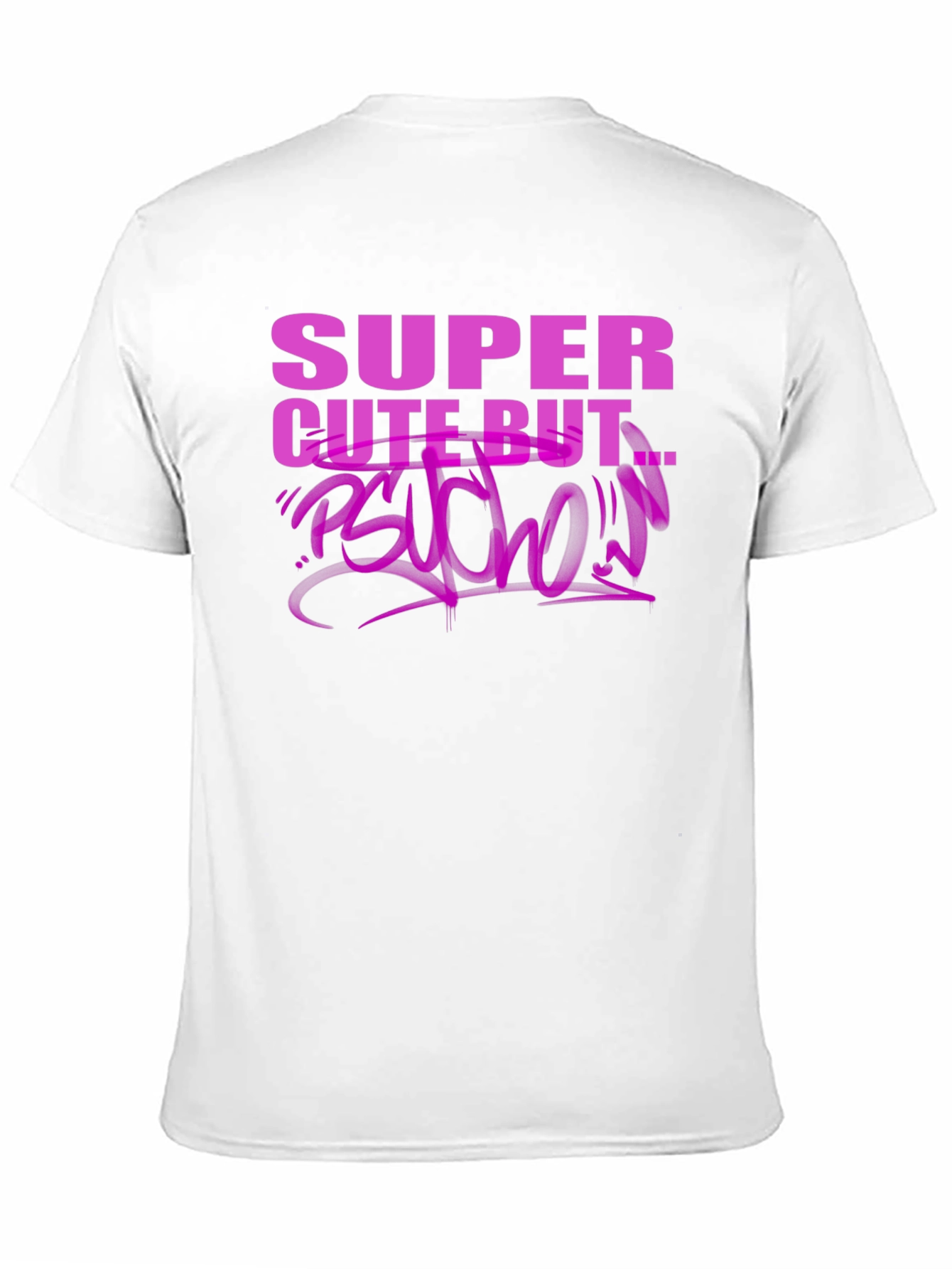 Super Cute But Psycho T-Shirt - Edgy Graphic Tee