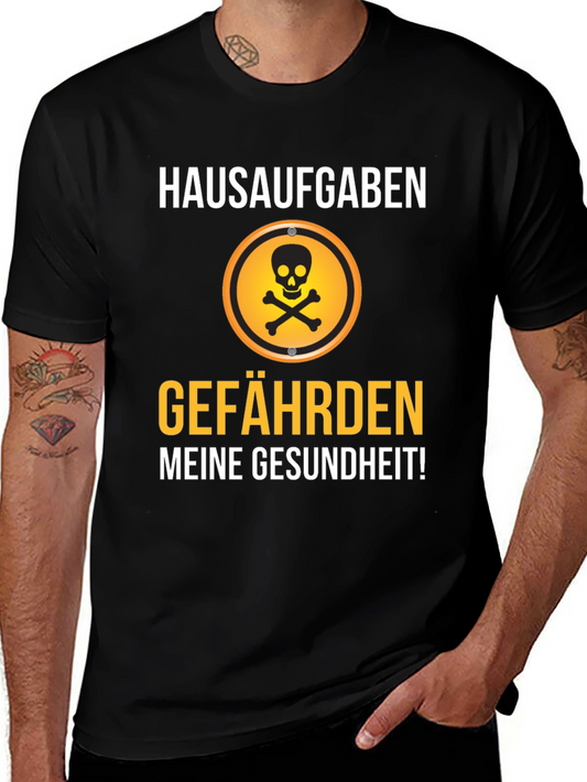 Hausaufgaben Gefährden Meine Gesundheit! T-Shirt