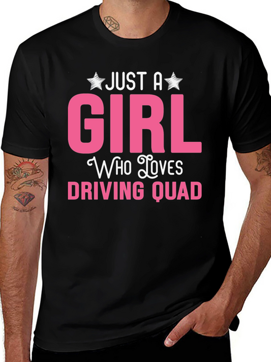 Just A Girl Who Loves Driving Quad T-Shirt