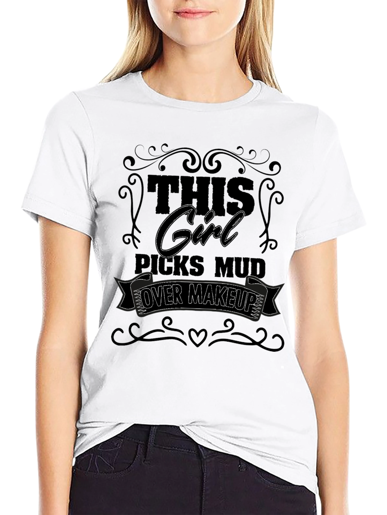 This Girl Picks Mud Over Makeup T-Shirt
