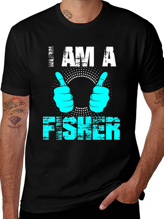 I AM A FISHER T-Shirt - Fun Fishing Tee