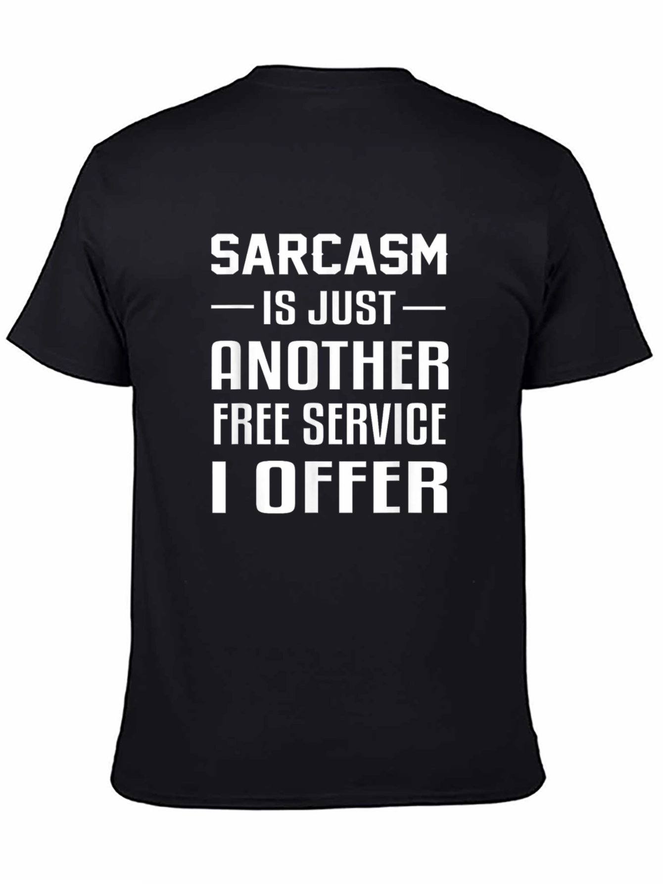 Sarcasm is Free Service Black Graphic Tee