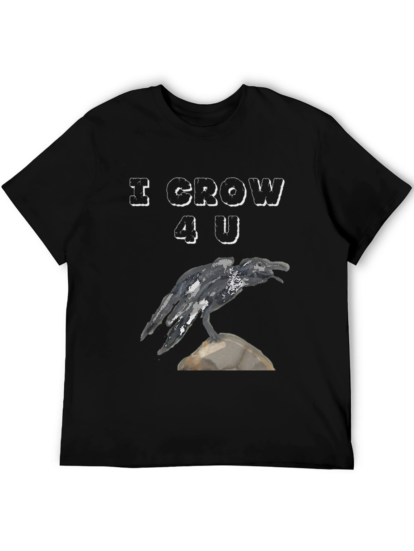 I Crow 4 U T-Shirt Black Crow Design