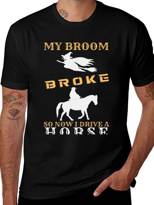 Funny Witch T-Shirt - My Broom Broke Horse Tee