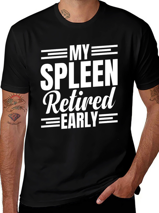 My Spleen Retired Early Funny T-Shirt