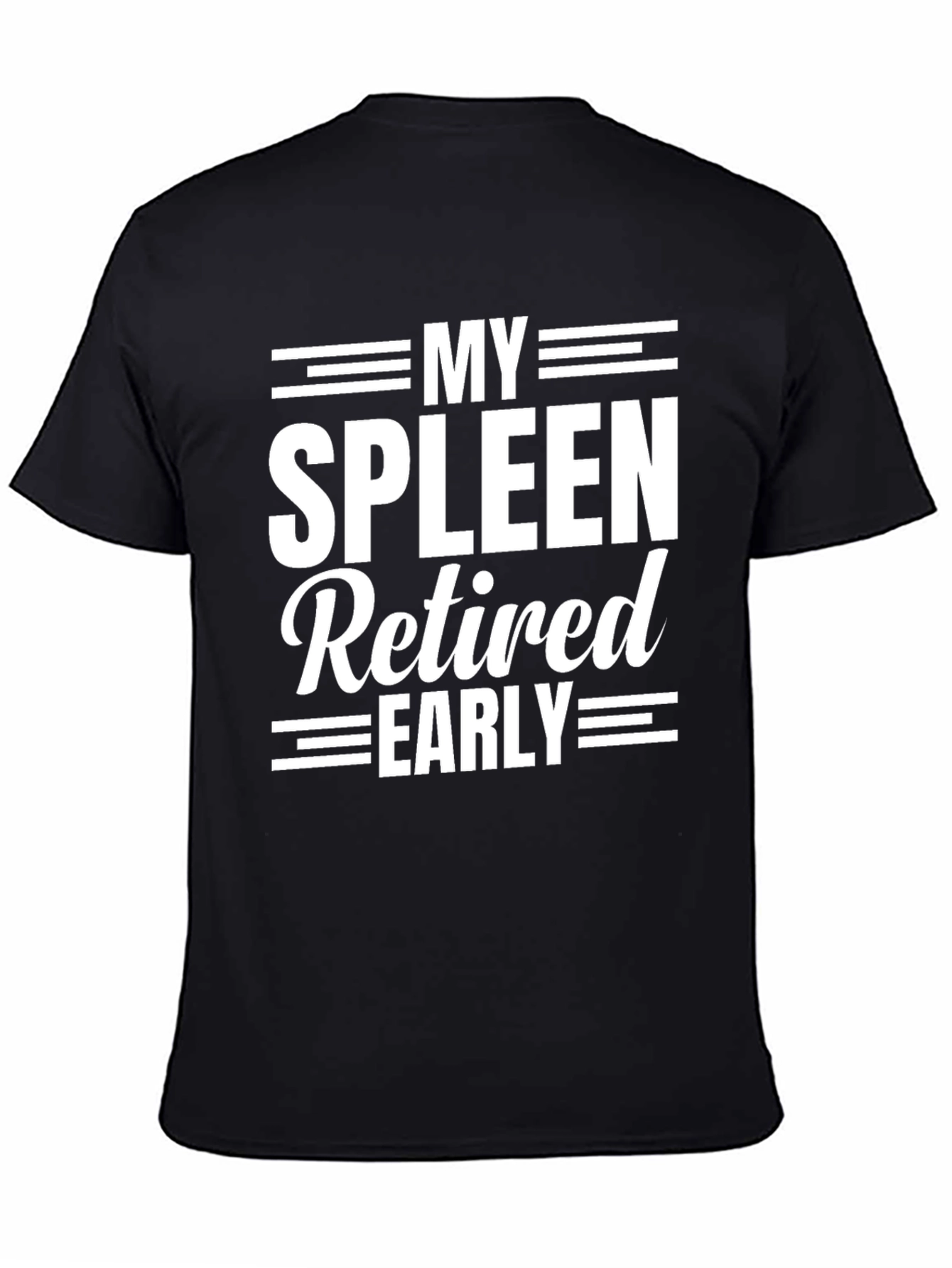My Spleen Retired Early Funny T-Shirt