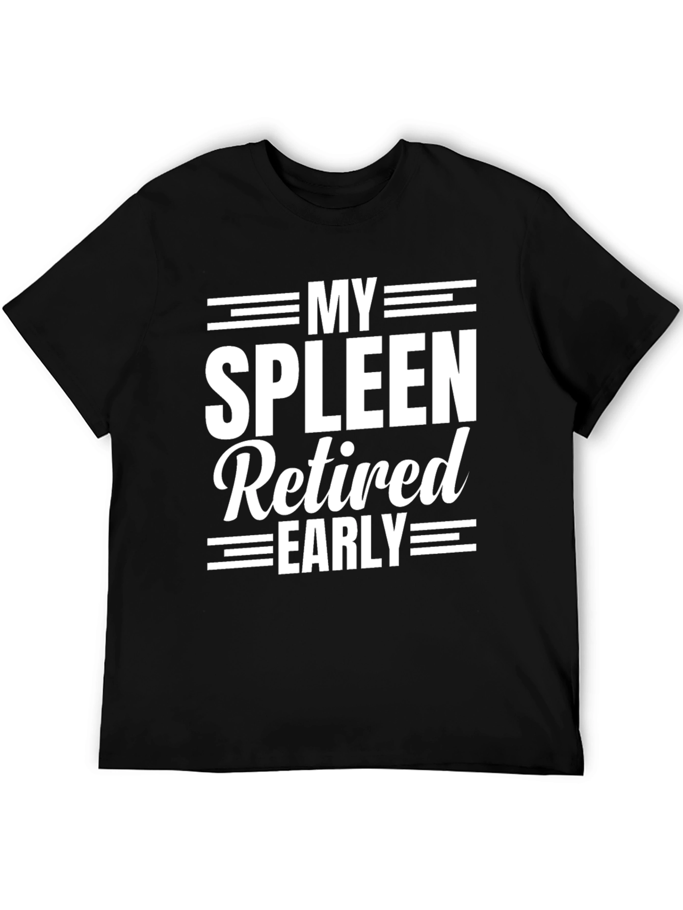 My Spleen Retired Early Funny T-Shirt
