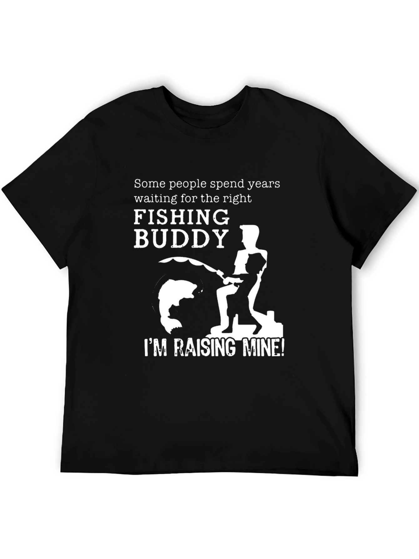 Fishing Buddy T-Shirt - Im Raising Mine