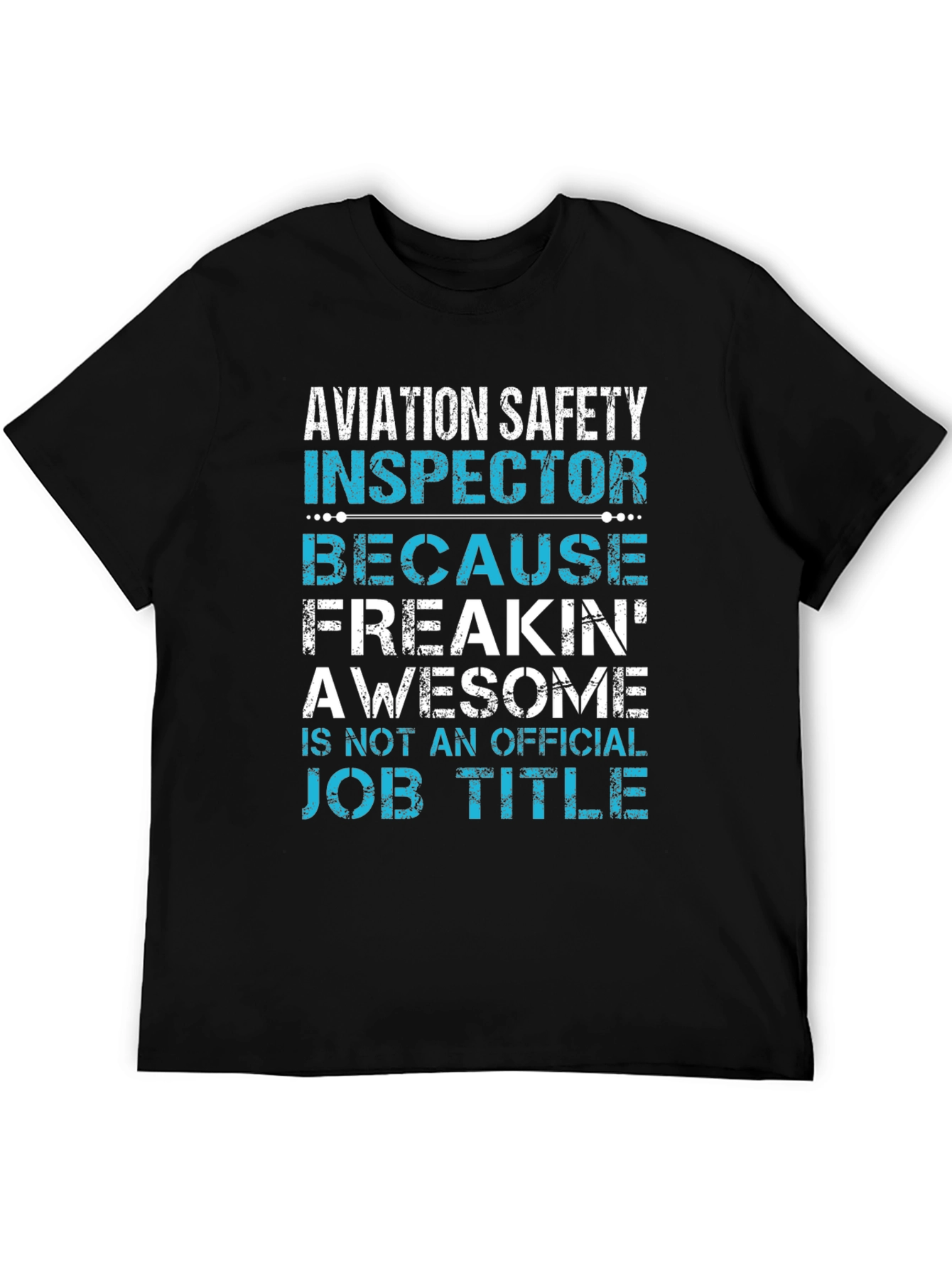Aviation Safety Inspector Novelty T-Shirt