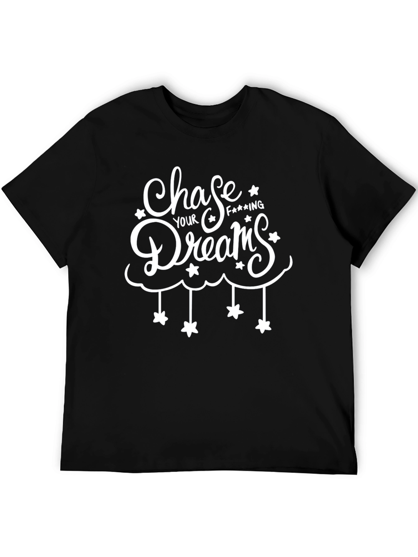 Chase Your F***ing Dreams Graphic Tee - Black