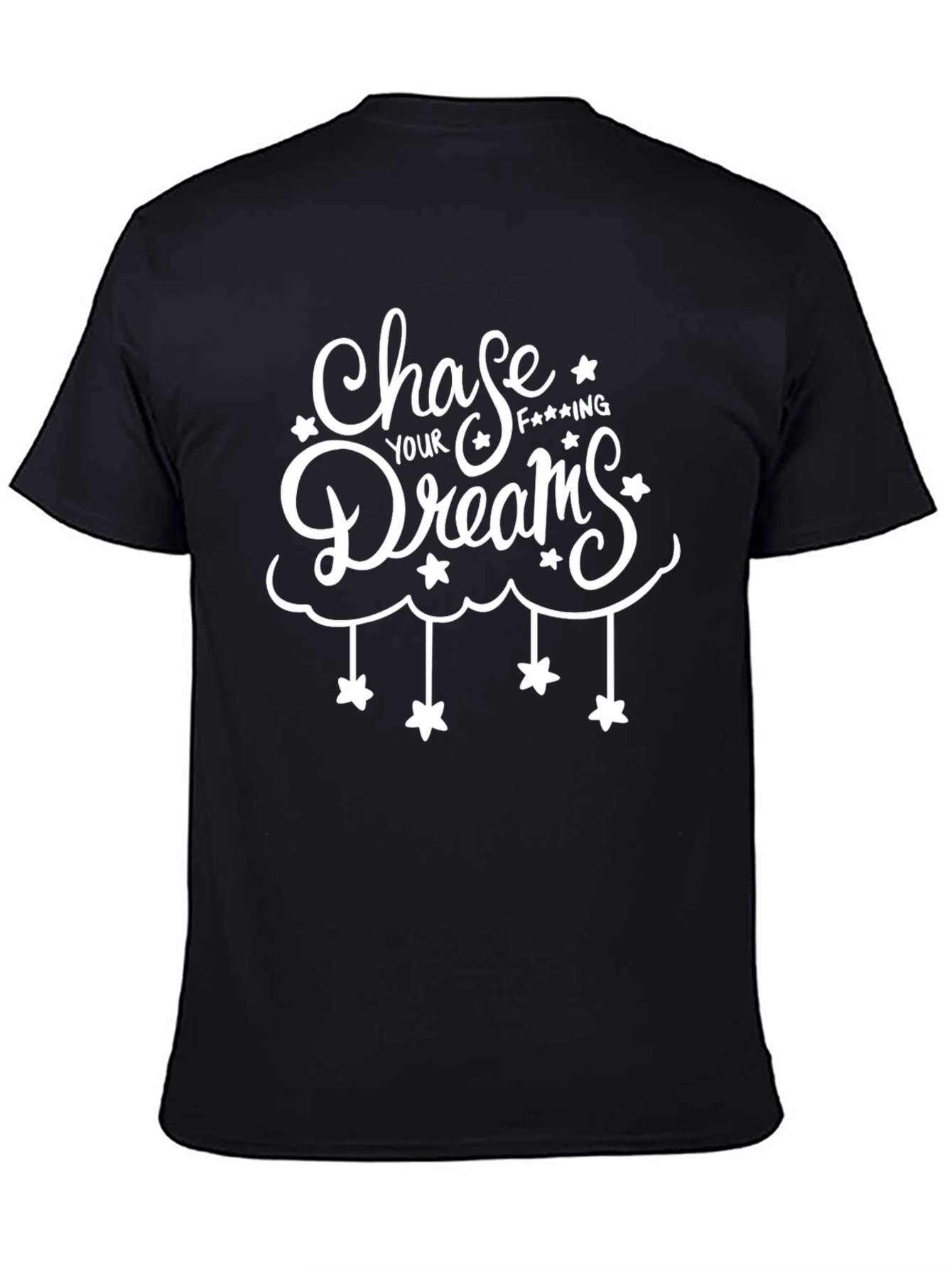 Chase Your F***ing Dreams Graphic Tee - Black