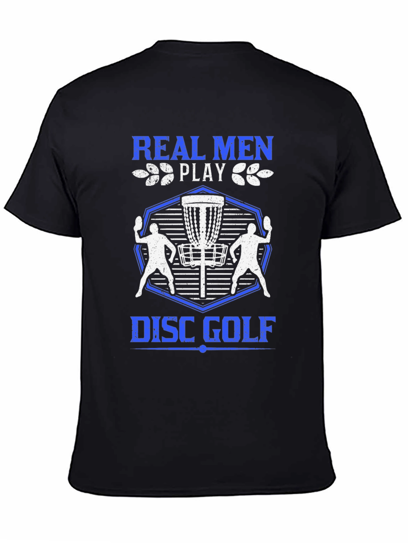 Real Men Play Disc Golf T-Shirt - Black