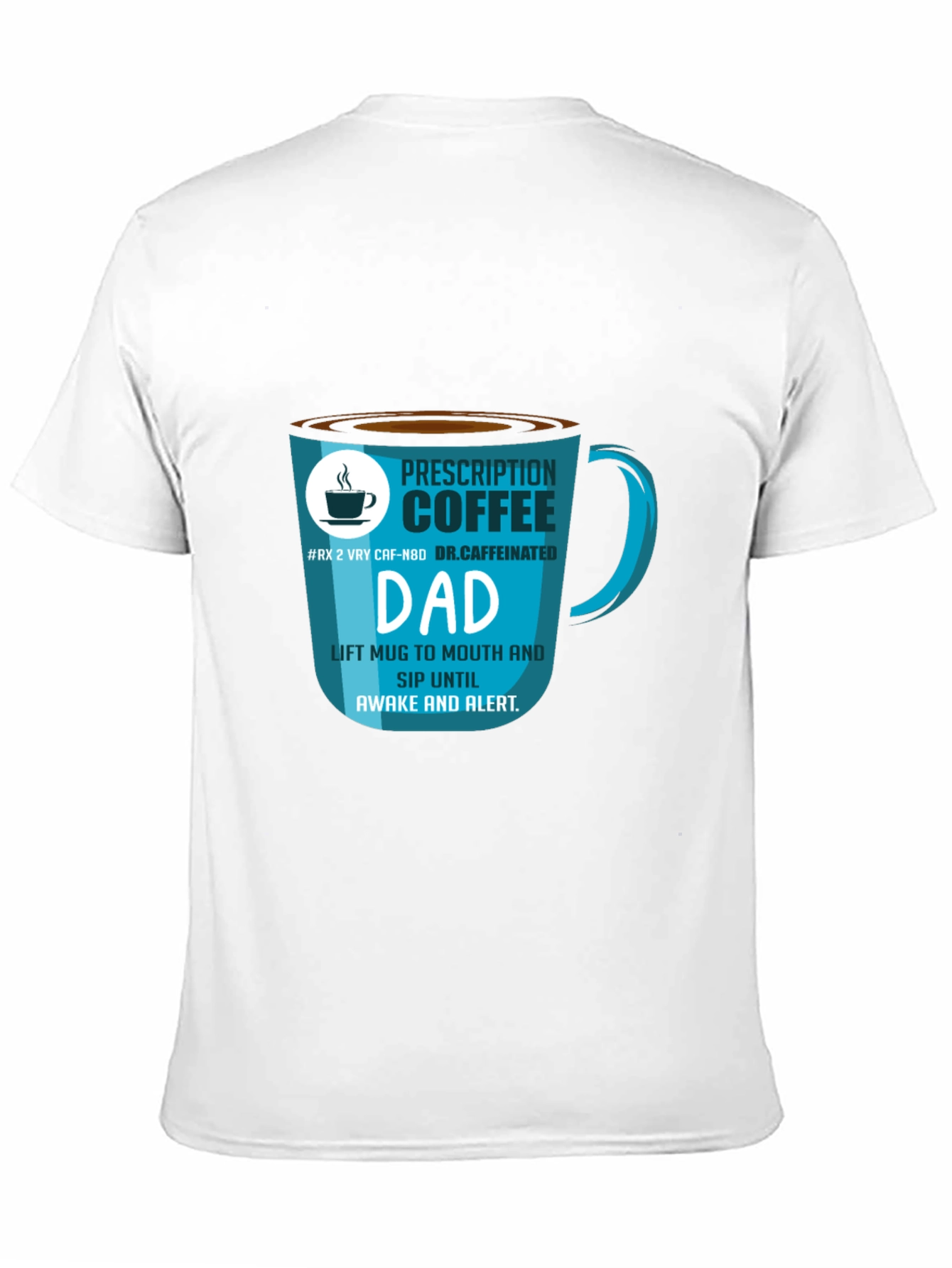 Prescription Coffee Dad T-Shirt