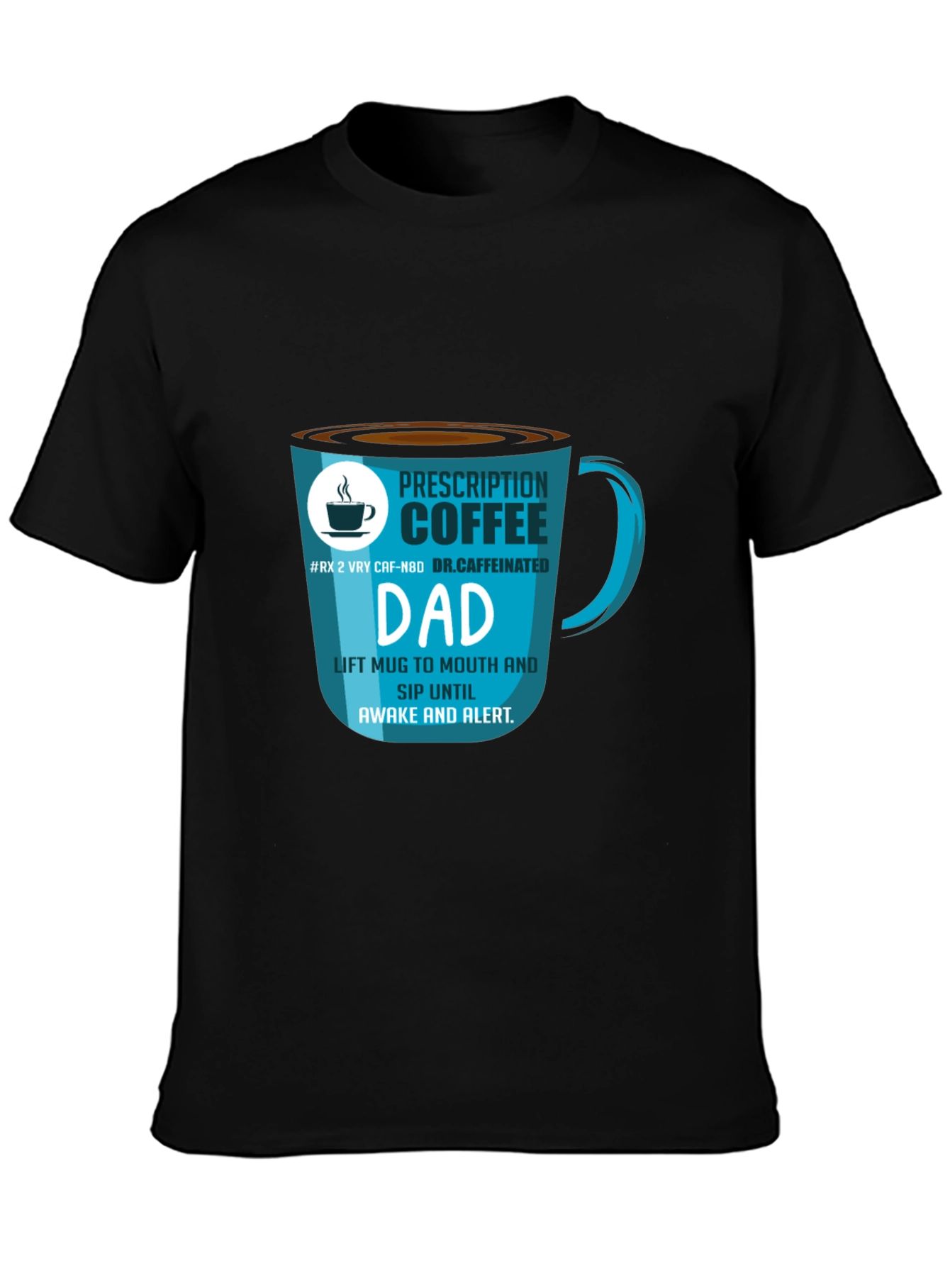 Prescription Coffee Dad T-Shirt