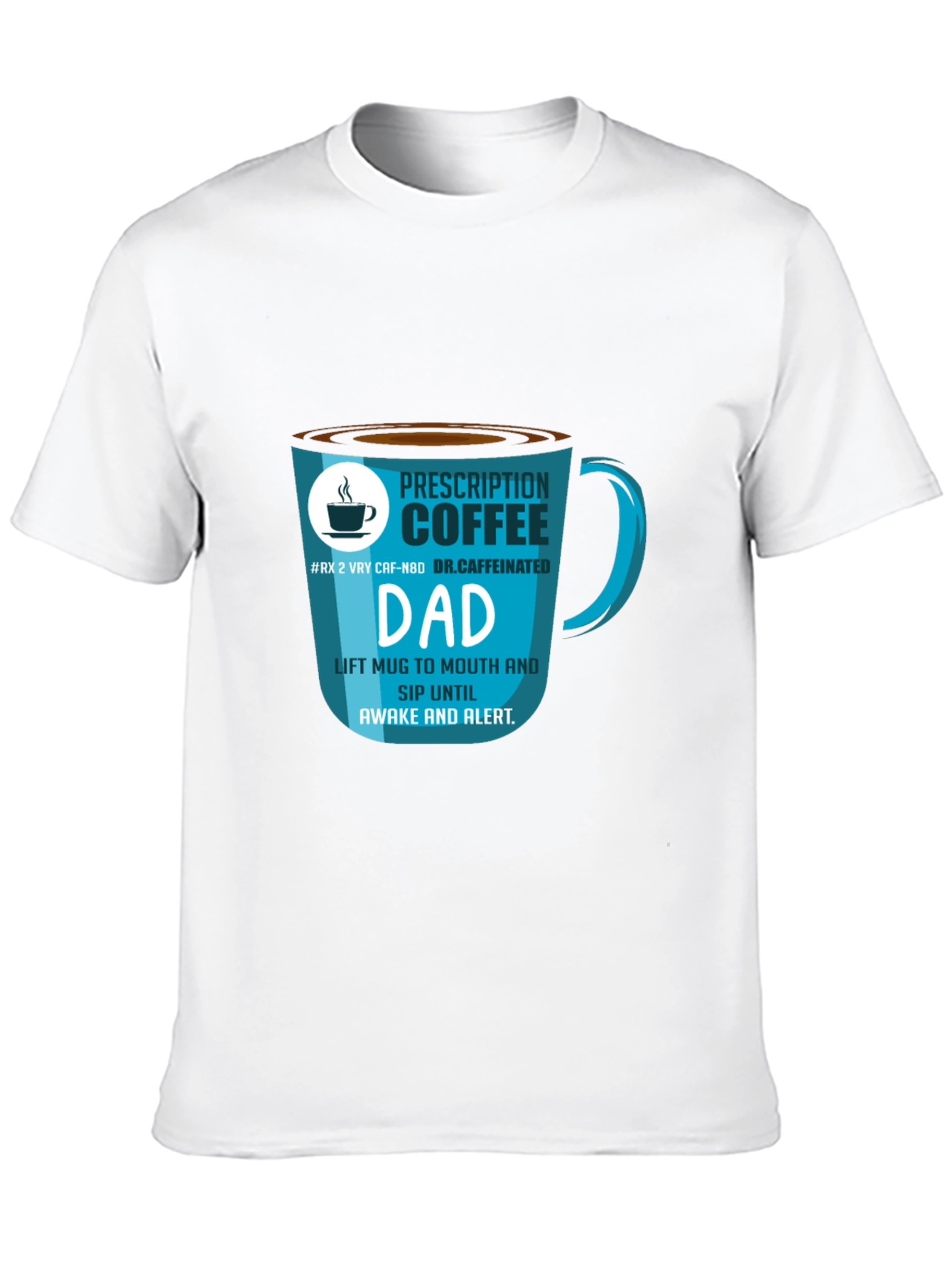 Prescription Coffee Dad T-Shirt