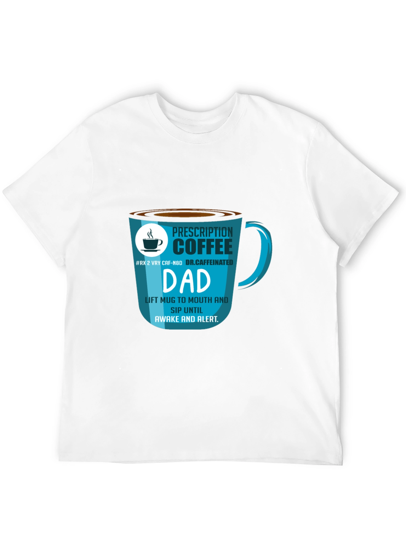 Prescription Coffee Dad T-Shirt