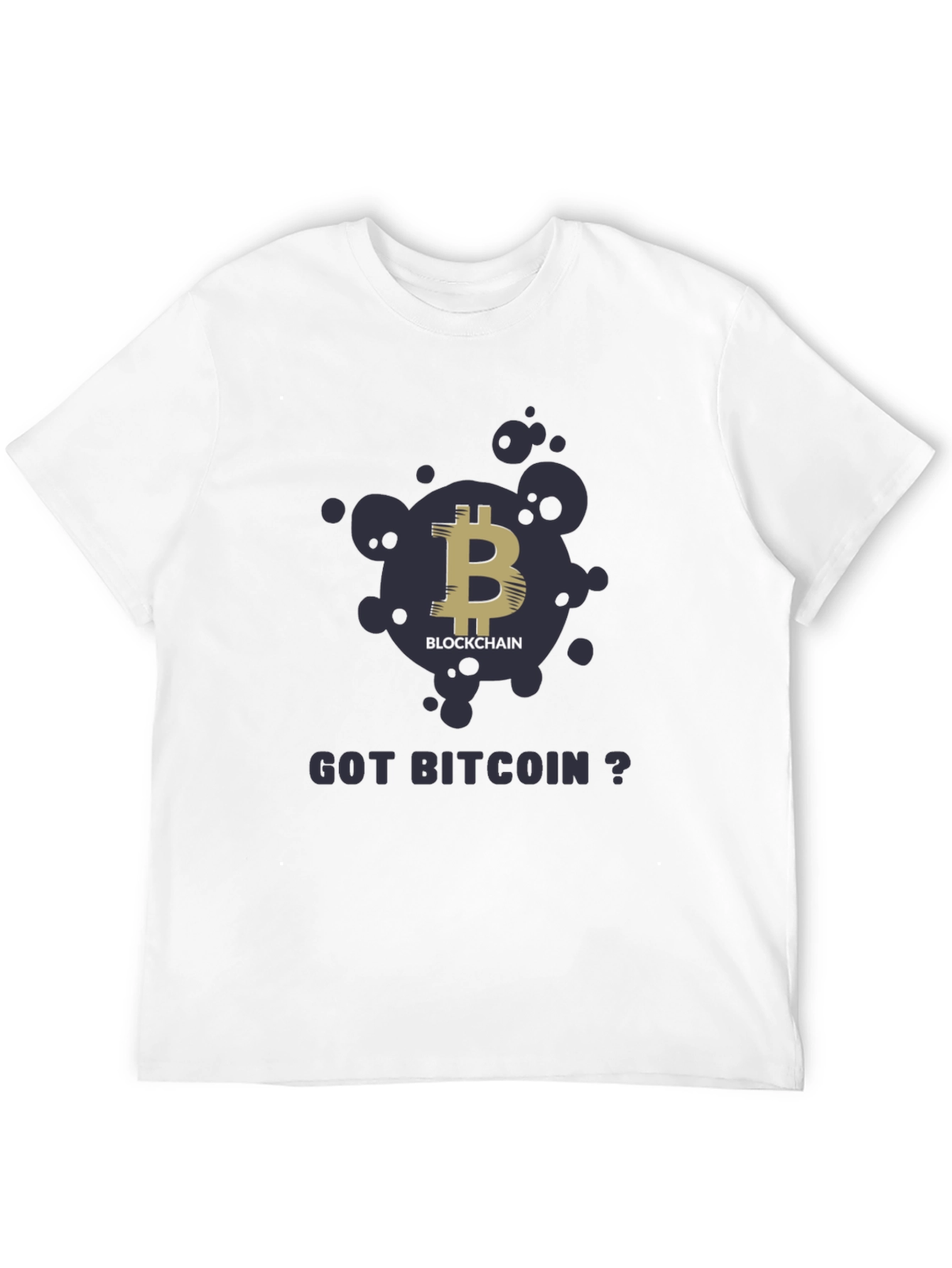 Got Bitcoin? Blockchain T-Shirt - Crypto Currency Tee