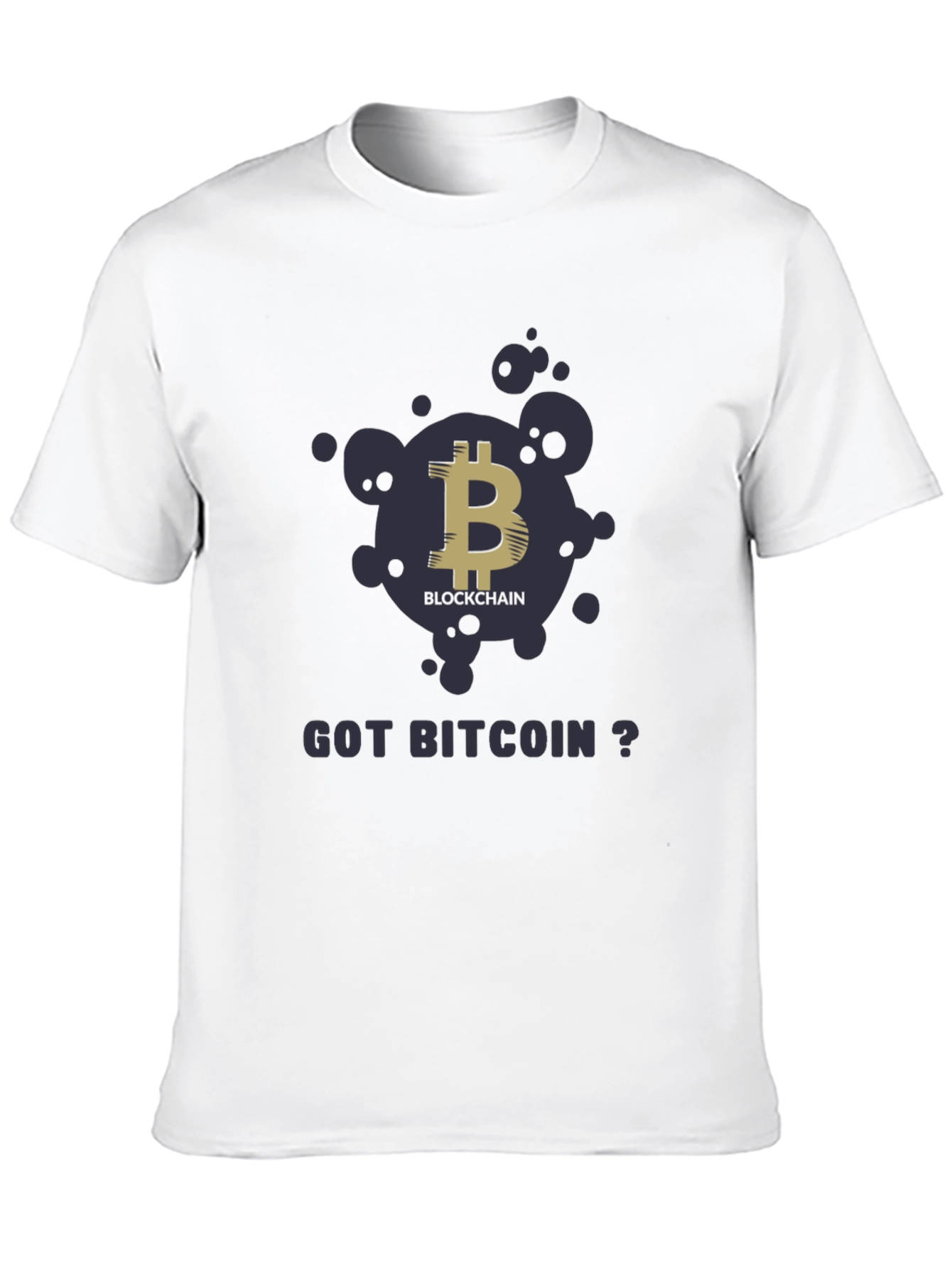 Got Bitcoin? Blockchain T-Shirt - Crypto Currency Tee
