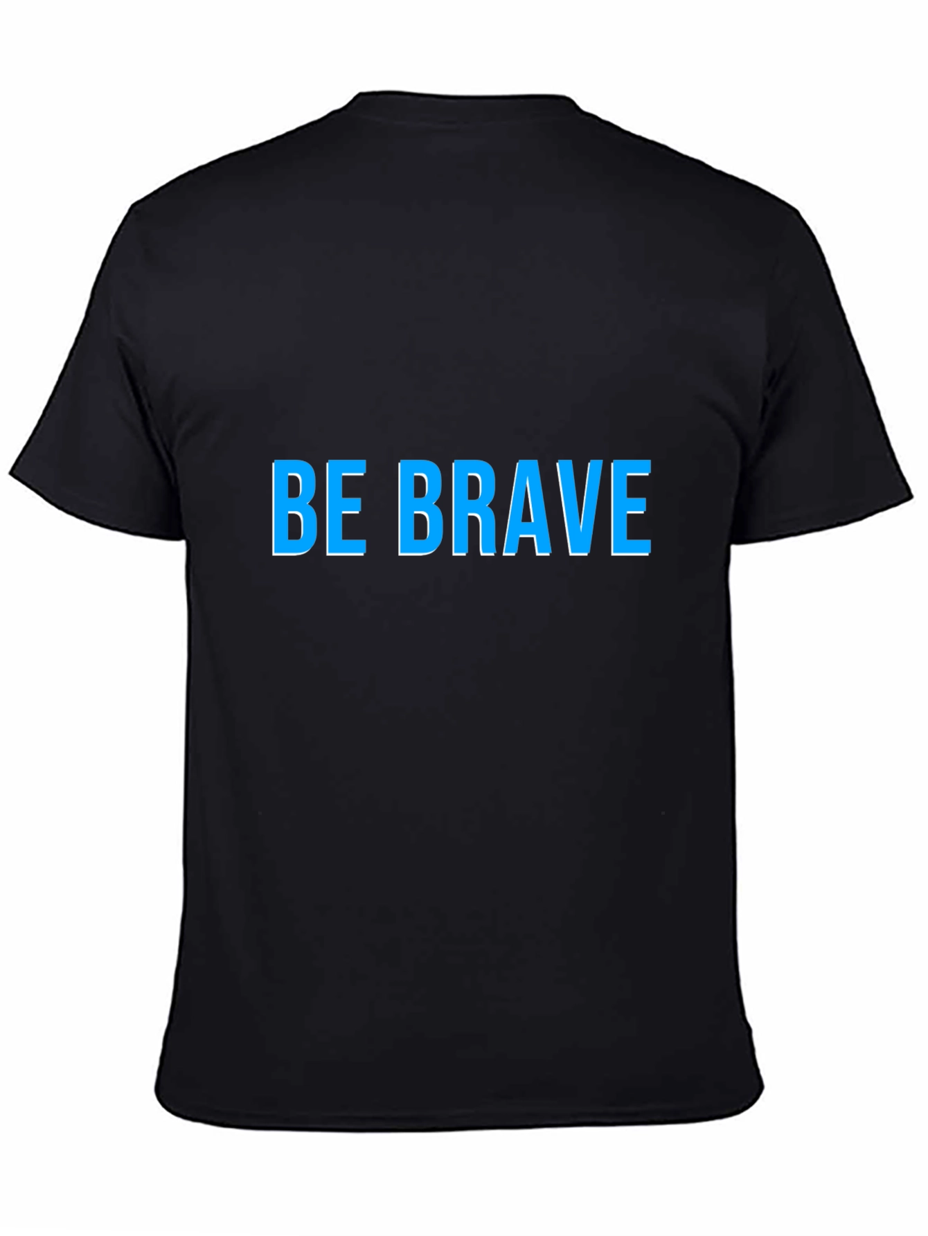 Be Brave T-Shirt - Inspiring Graphic Tee