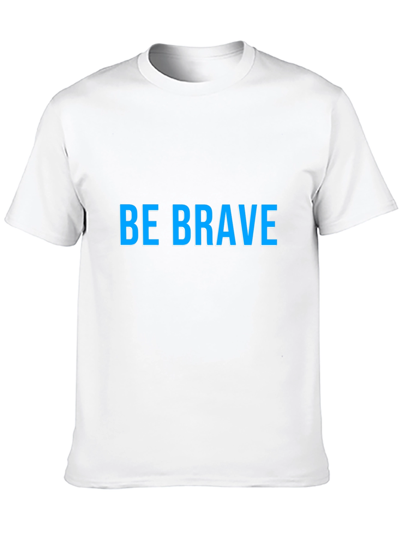 Be Brave T-Shirt - Inspiring Graphic Tee
