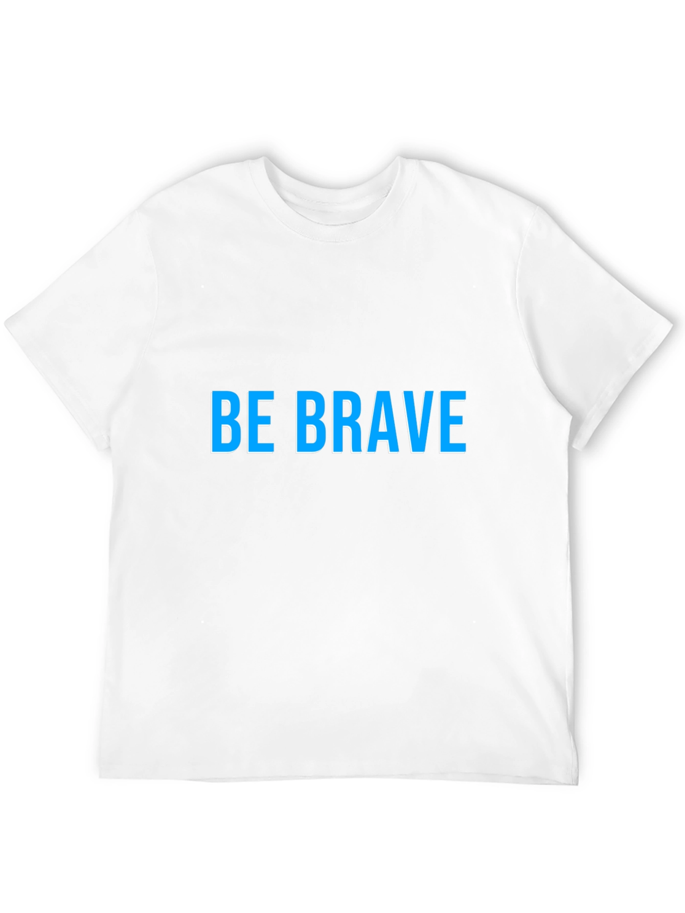 Be Brave T-Shirt - Inspiring Graphic Tee