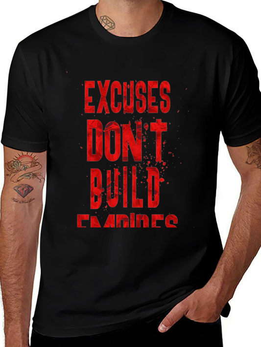 Motivational T-Shirt - Excuses Dont Build Empires
